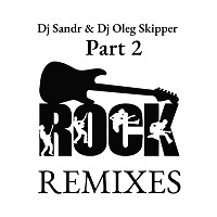 Dj Sandr - Rock Remixes 2 (f. Dj Oleg Skipper)