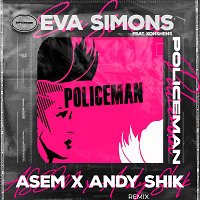 Eva Simons feat. Konshens - Policeman (ASEM x Andy Shik Extended Mix)