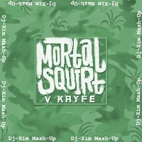 Mortal Squirt VS Kolya Funk & Eddie G - Я  в кайфе (Dj-Xim Mash-Up)