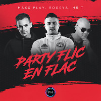 Maxx Play, Roosya, Mr T - Party Flic En Flac (Original)