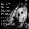DJ-УЖ-Radio Station Positive music-part 314***///2022-06-09