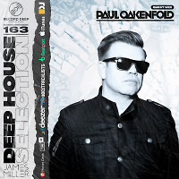 Deep House Selection #163 Guest Mix Paul Oakenfold (Record Deep)