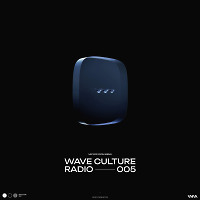 Wave Culture Radio #005