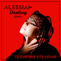 Alessiah - Darling (DJ Karimov & DJ Oskar Remix)