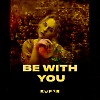 Be With You