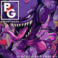 Bloody Good Cast #11