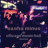 Sasha Minus @ Chicago Music Hall, Donetsk (11/12/15)