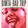 DIMTA - BAD TRIP (ORIGINAL MIX)