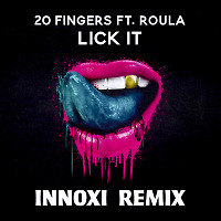 20 Fingers ft. Roula-Lick It (INNOXI Radio Edit)