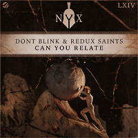 DONT BLINK & Redux Saints - CAN YOU RELATE
