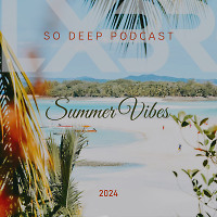So Deep Podcast (Summer Vibes 2024)