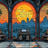 TechHousePodcast #002