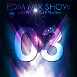 DJ BPMline - EDM Mix Show 03