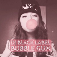 Dj Black Label-Bubble Gum