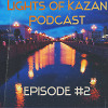 SkyRone - Lights Of Kazan Podcast 2 