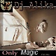 Dj Alika-Only Magic(Chill Mix) Vol.6