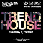 DJ Favorite - Trend House Podcast (Volume 001)