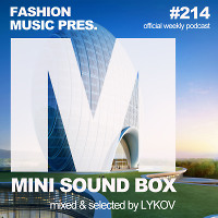 Lykov – Mini Sound Box Volume 214 (Weekly Mixtape)  