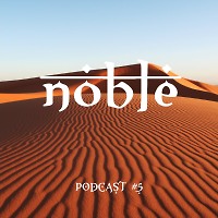 NOBLE - Podcast #5