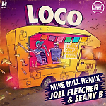 Joel Fletcher & Seany B - Loco (MIKE MILL Remix)2014