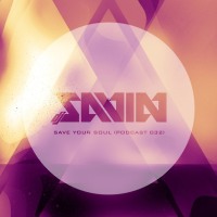 DJ SAVIN – Save Your Soul (Podcast #032)