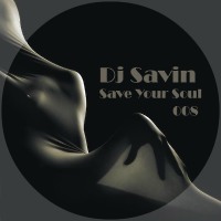 DJ SAVIN – Save Your Soul (Podcast #008)