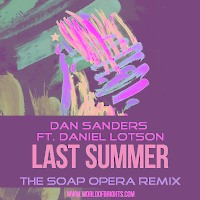 Dan Sanders, Daniel Lotson - Last Summer (The Soap Opera Remix)