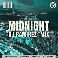 DJ Ramirez - Midnight Mix [Ibiza Edit]