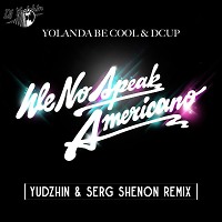 Yolanda Be Cool & DCUP - We No Speak Americano (Yudzhin & Serg Shenon Radio Remix)