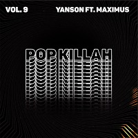 YANSON ft. Maximus - Pop Killah Vol. 9