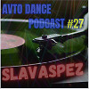 Avto Dance Podcast #27
