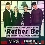 Clean Bandit ft Jess Glynne - Rather Be (DJ Vitaco & DJ Deaf Remix) 2015 New!