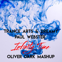 Trance Arts & Dreamy vs. Paul Webster - Infinity Time (Oliver Dark Mashup)