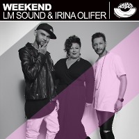 LM Sound & Irina Olifer - Weekend (Radio Edit) [MOUSE-P]