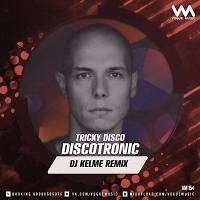 Discotronic - Tricky Disco (DJ Kelme Radio Remix)