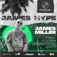 Deep House Selection #071 Guest Mix James Hype (Record Deep)