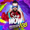 Say Wow Session #108