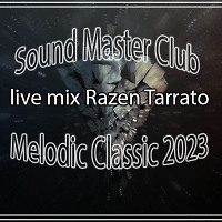 Sound Master Club Melodic Classic 2023 - live mix