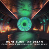 DONT BLINK - MY DREAM (CADELAGO & Martin Angrisano Remix)