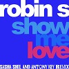 Robin S - Show Me Love (Sasha ShiL and Antony Key Remix)