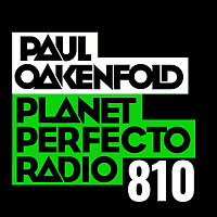 Planet Perfecto 810 ft. Paul Oakenfold