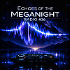 Echoes of the MegaNight RADIO #36