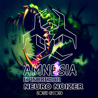 Neuro Noizer - Amnesia Episode 001