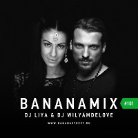 LIYA & WILYAMDELOVE – BANANAMIX #101 (MAY 2016)