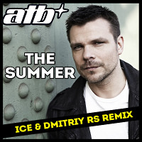 ATB - The Summer (Ice & Dmitriy Rs Remix)