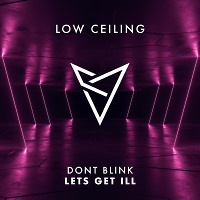 DONT BLINK - LETS GET ILL