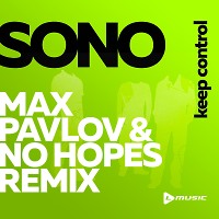 Sono - Keep Control (Max Pavlov & No Hopes Remix)