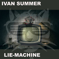 Ivan Summer - lie Machine