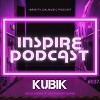 Kubik - Inspire Podcast #37 (INFINITY ON MUSIC PODCAST)