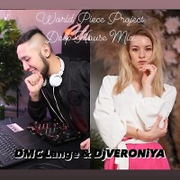 DjVERONiYA & DMC Lange - World Piece Project (Deep House 2022 Mix) #2